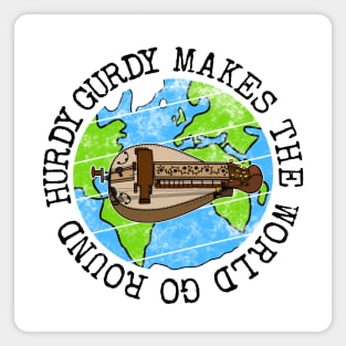 Hurdy Gurdy Makes The World Go Round, Gurdyist Earth Day Magnet